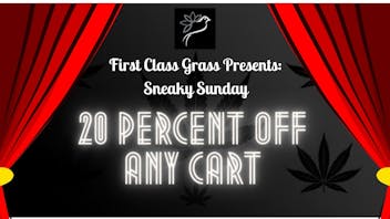 First Class Grass Farm Sneaky Sunday: 20% Off ALL Carts