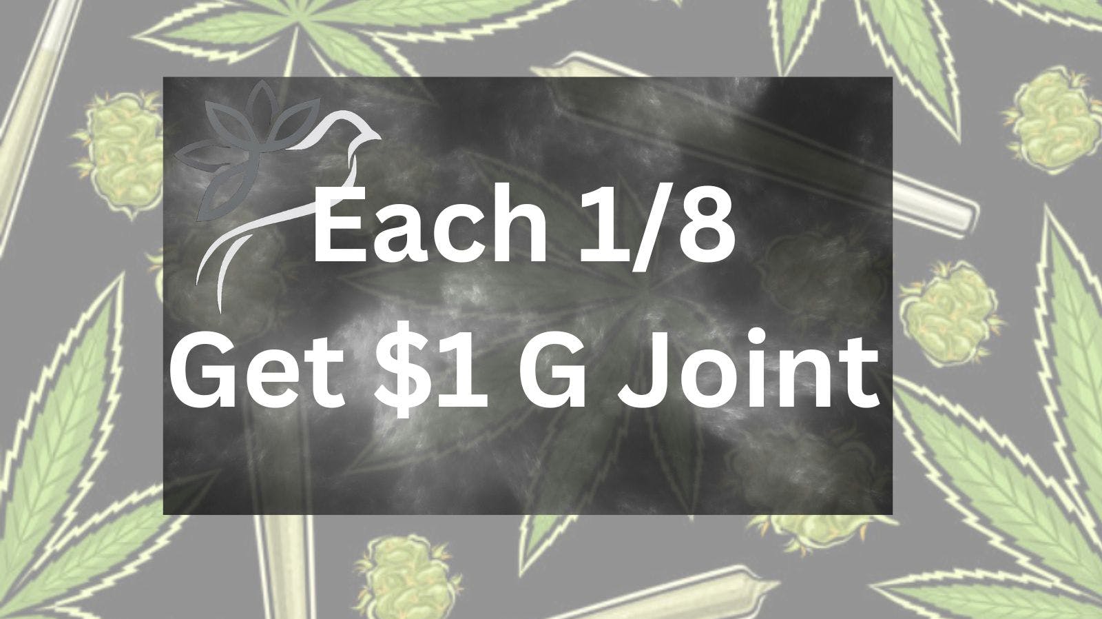 First Class Grass Farm Each 1/8 get $1 1g Joint!!