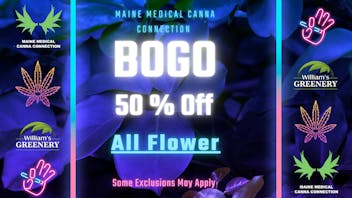 Maine Medical Canna Connection Saturday - BOGO 50% Off Flower
