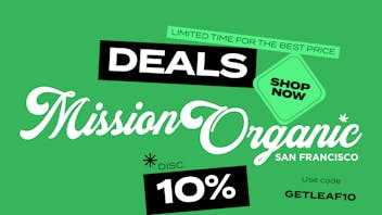 Mission Organic Dispensary on Geary 🚨 Get 10% OFF entire order!