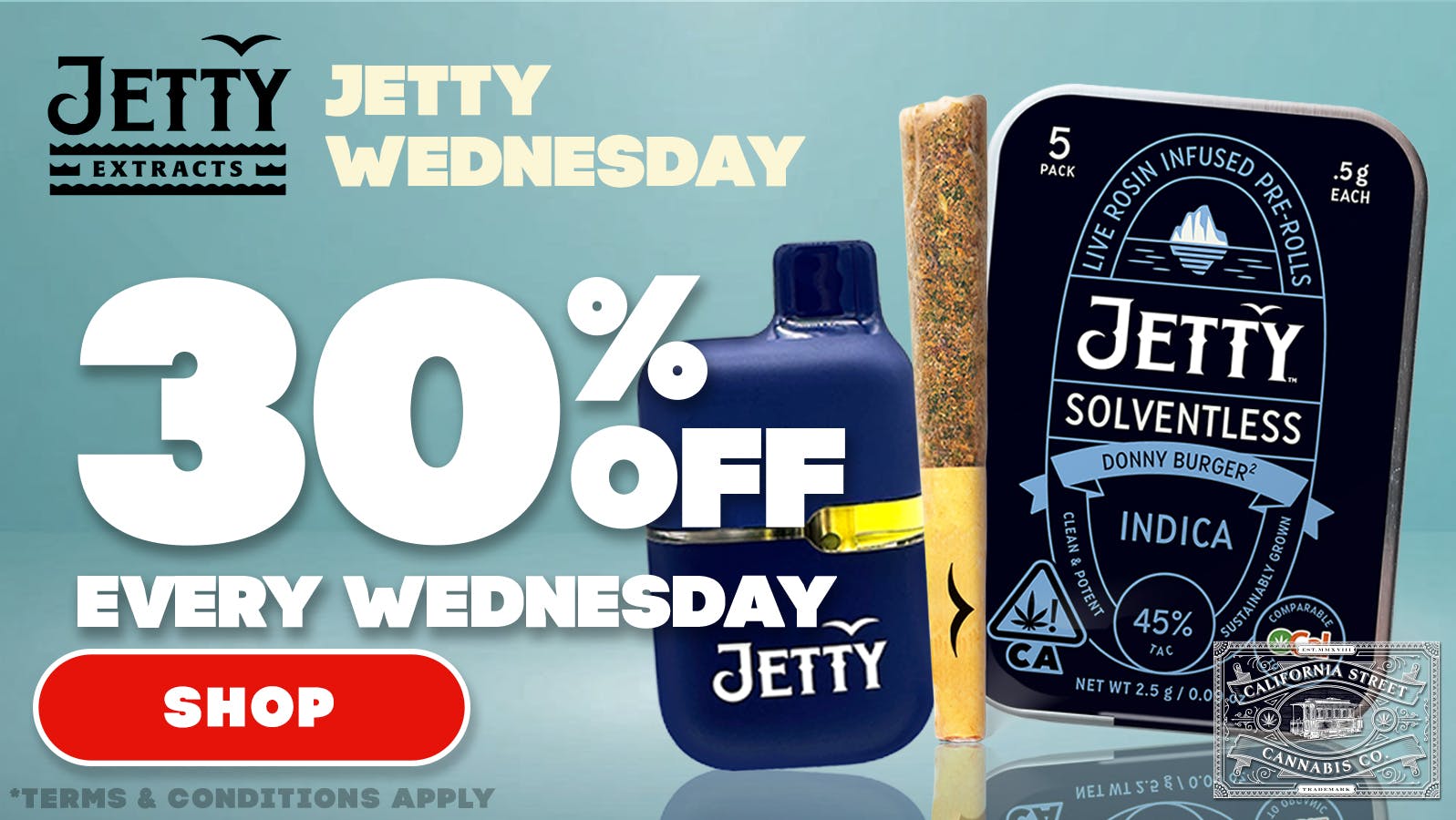 California Street Cannabis Company - Delivery 30% OFF JETTY Wednesdays!