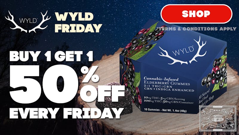 California Street Cannabis Company - Delivery Wyld Fridays!!