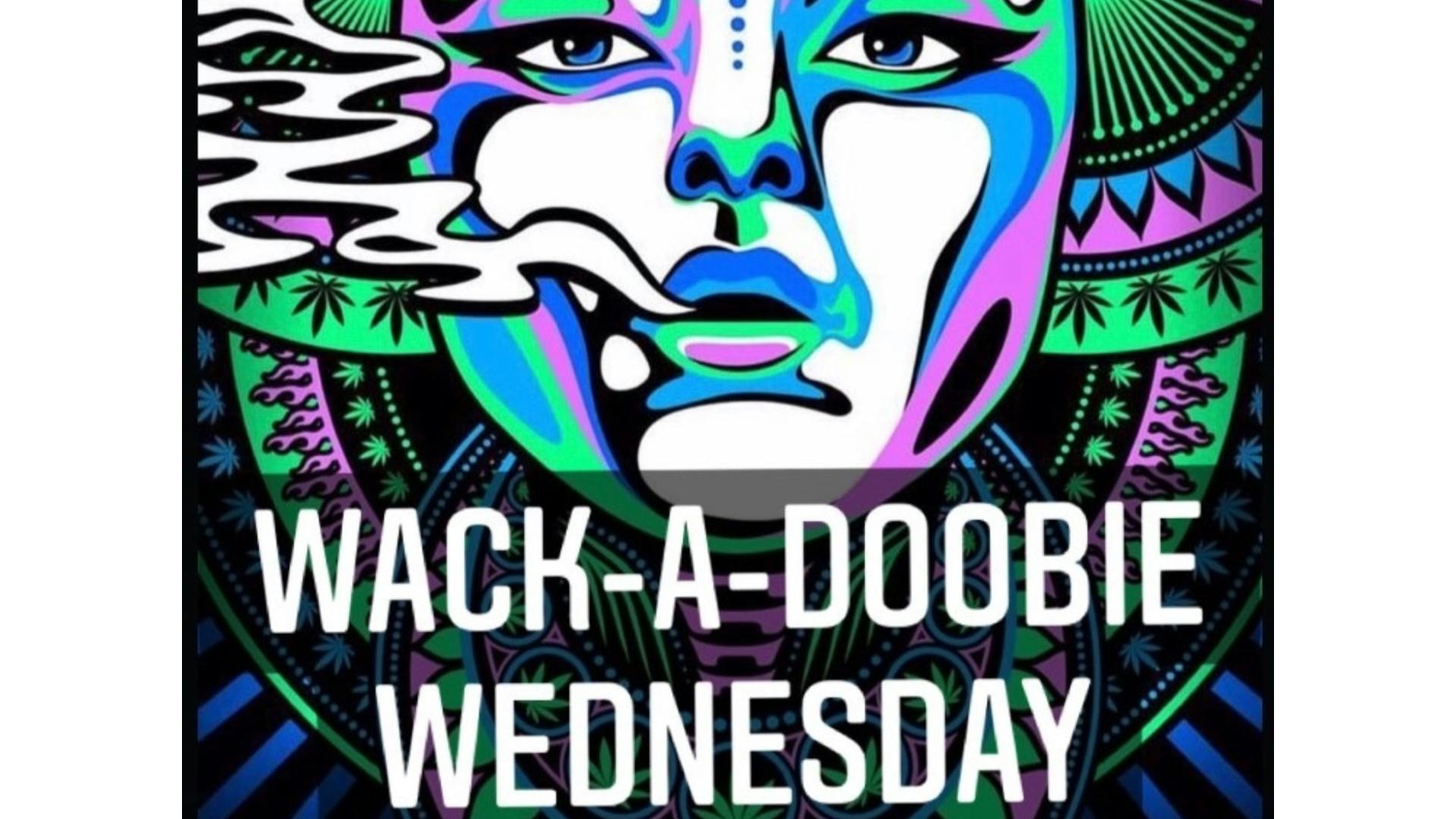 Kings of Canna Wack-A-Doobie Wednesday's !