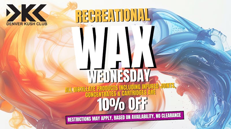 Denver Kush Club - Recreational / Medical Wax Wednesday REC ONLY