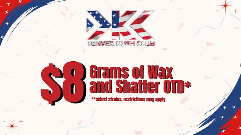 Denver Kush Club - Recreational / Medical $8 Grams of WAX/SHATTER!