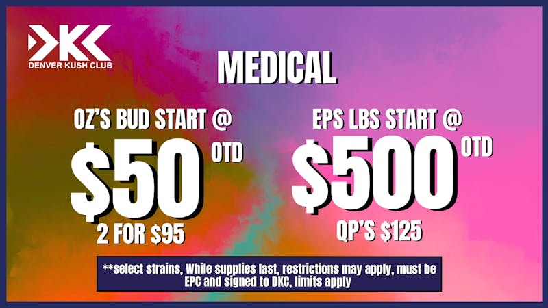 Denver Kush Club - Recreational / Medical MEDICAL EPC Deals & OZ Deals!