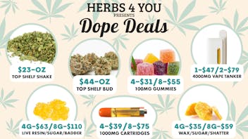 Herbs 4 you $44 - FLOWER OZ / $59 - 8G's WAX