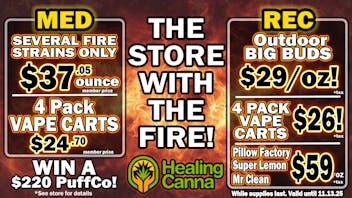 The Healing Canna FIRE MED $37.05oz Indoor Flower!