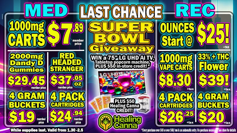 The Healing Canna Fire Oz's Starting @ $25 + HUGE SUPERBOWL GIVEAWAY