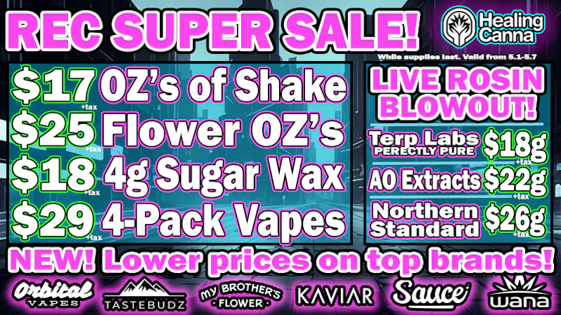 The Healing Canna West Rec Mega Sale + $18 Rosin