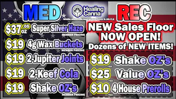 The Healing Canna $25oz's; $10-4 Joints
