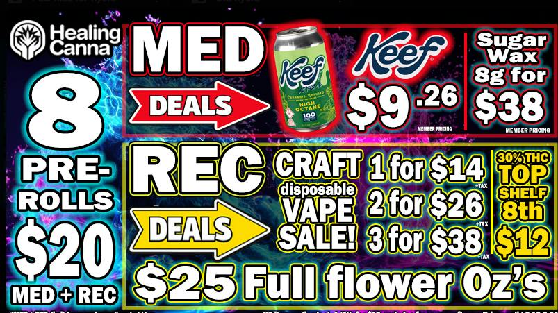 The Healing Canna 8 Joints $20; Oz $25; 8g Wax