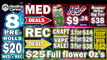 The Healing Canna 8 Joints $20; Oz $25; 8g Wax
