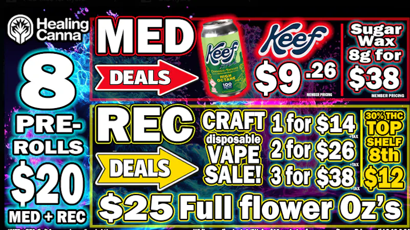 The Healing Canna 8 Joints $20; Oz $25; 8g Wax