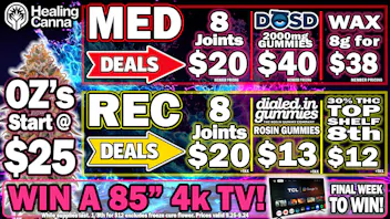 The Healing Canna $20=8 Joints + $25 OZ's!