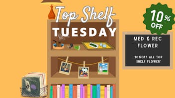 The Herbal Cure (Med and Rec) Top Shelf Tuesdays
