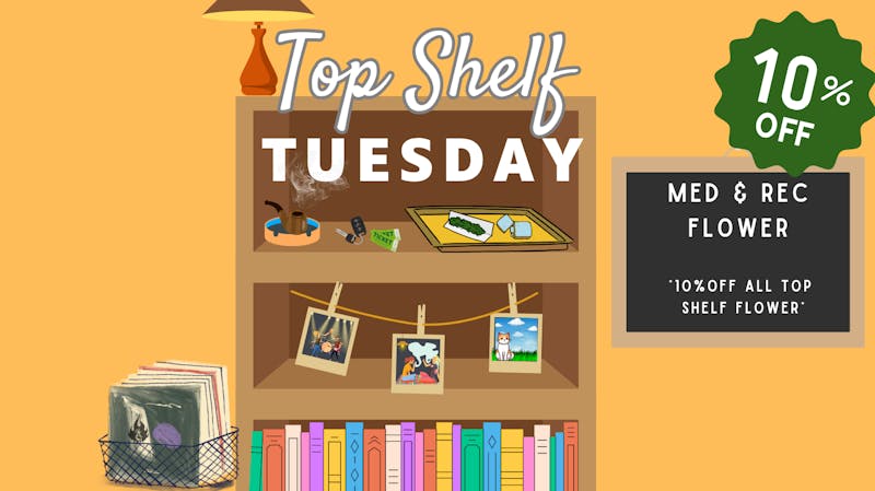 The Herbal Cure (Med and Rec) Top Shelf Tuesdays