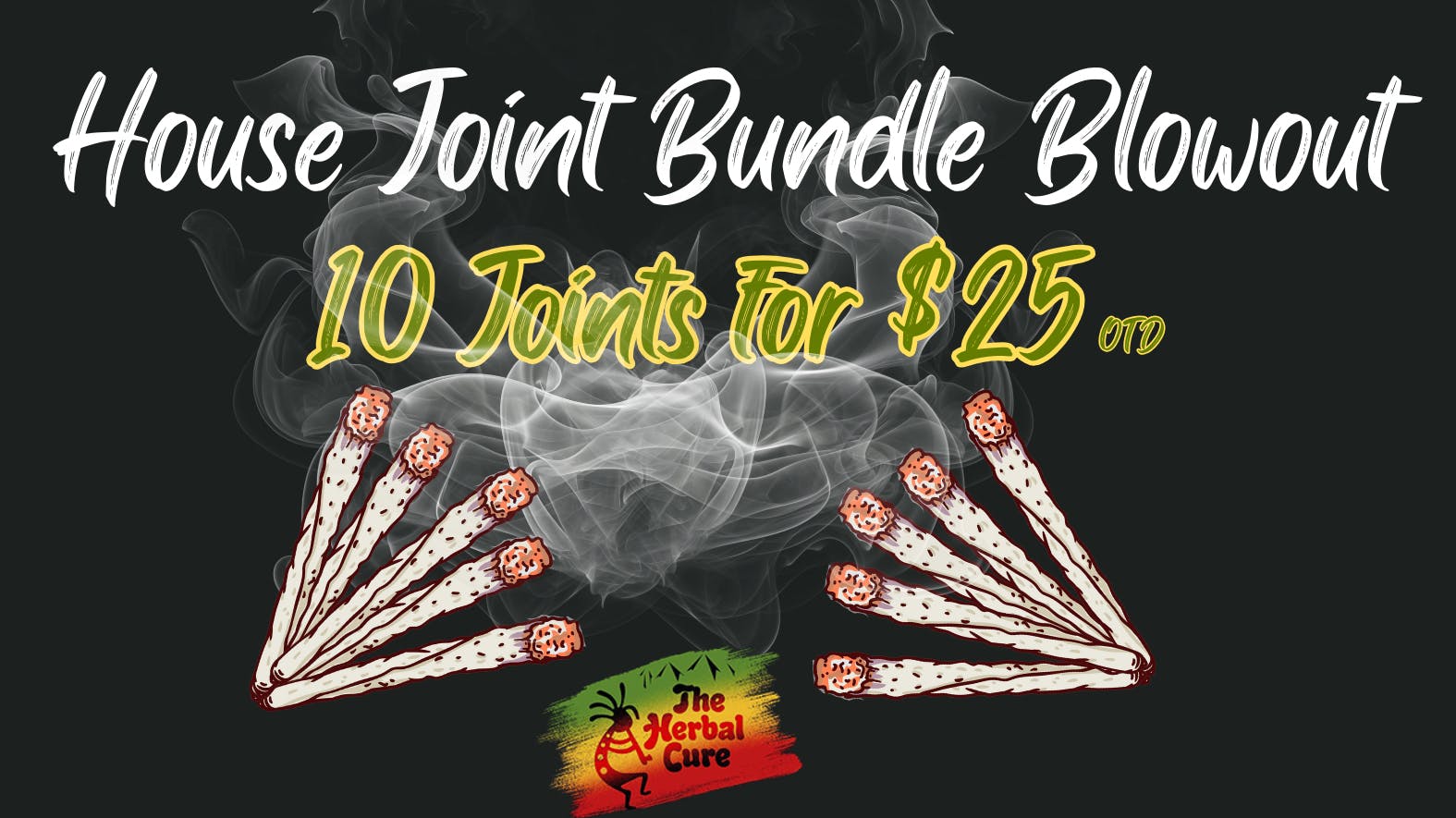 The Herbal Cure (Med and Rec) Ten for $25 Joint Bundle Blowout!