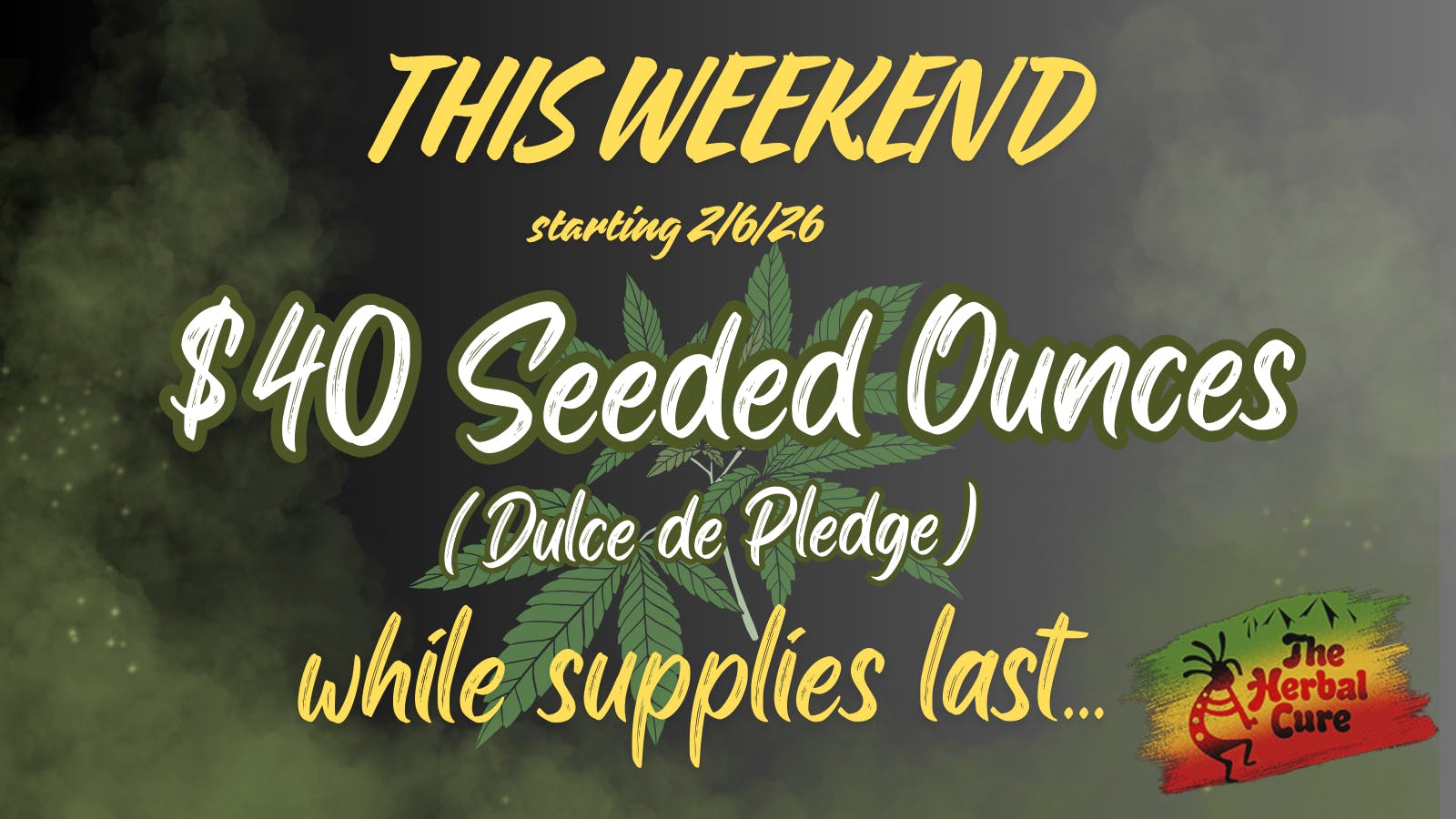 The Herbal Cure (Med and Rec) $40 Super Sale on minimally seeded REC Ounces