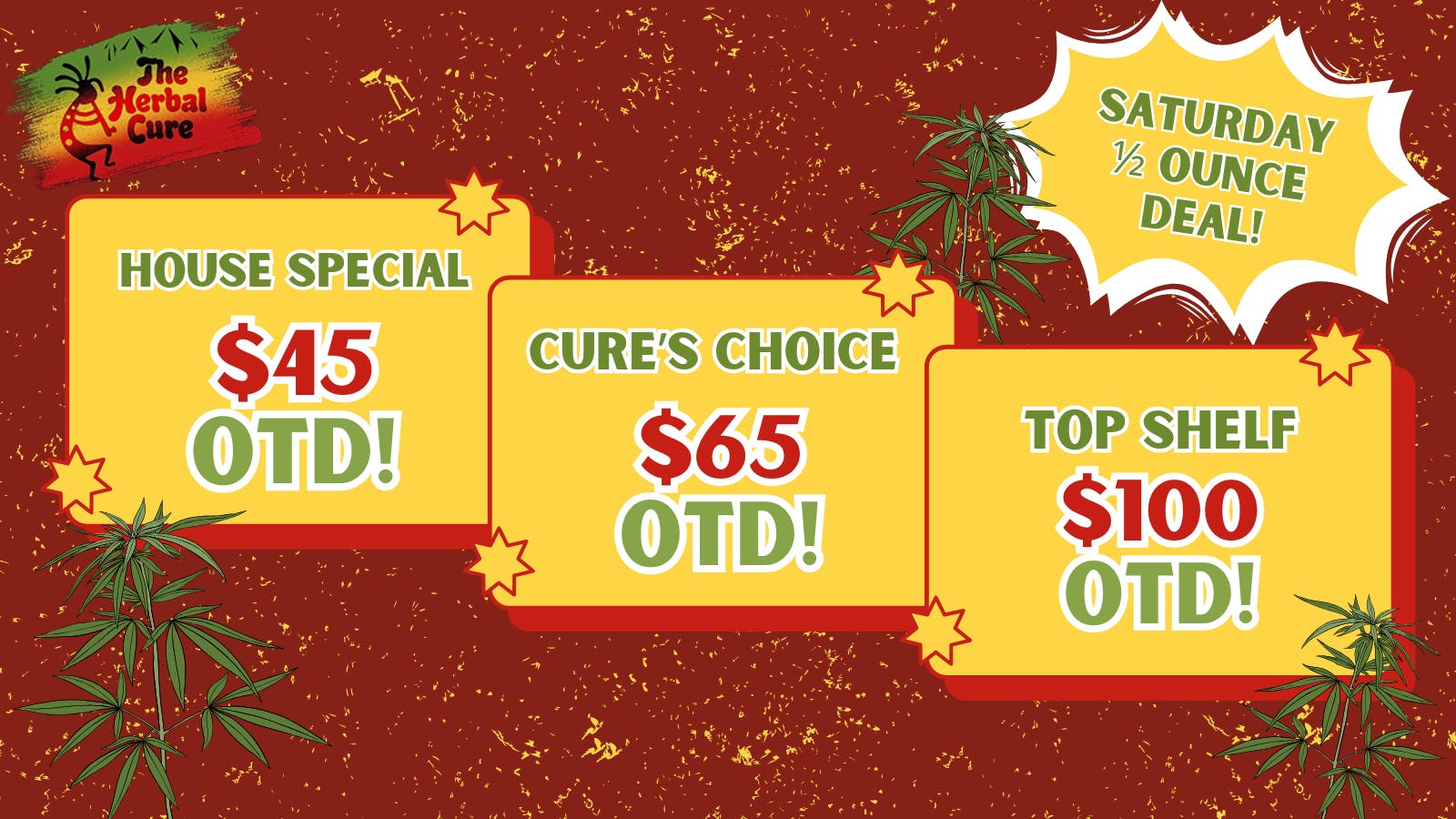 The Herbal Cure (Med and Rec) Saturday 1/2 Ounce Special