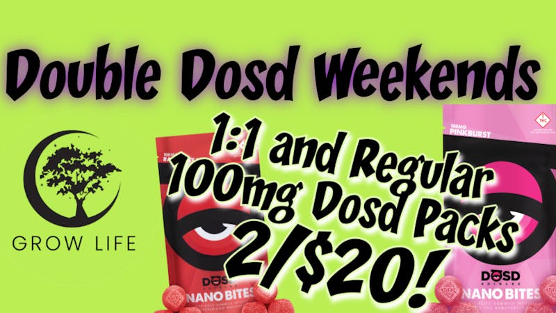 Grow Life 2/$20 Gummies - Double Dosd Weekends!