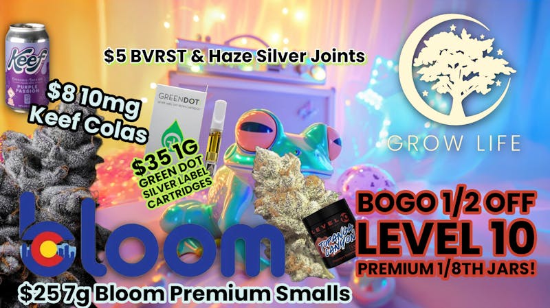 Grow Life $25 Bloom Quarters, $5 Joints, $35 Green Dot Carts
