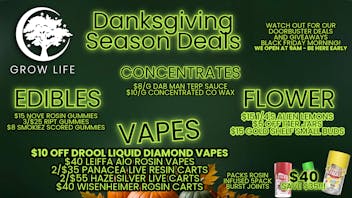 Grow Life $15 1/8ths, $8 Edibles, $15 Quarters, $8 Wax +More