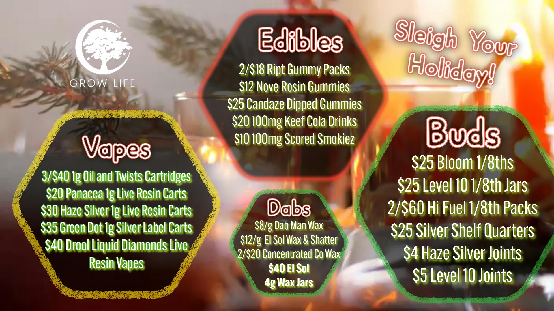 Grow Life $15 1/8ths, $8 Wax, $40 4g Buckets, 2/$18 Ript