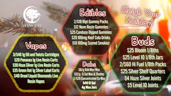 Grow Life $15 1/8ths, $8 Wax, $40 4g Buckets, 2/$18 Ript