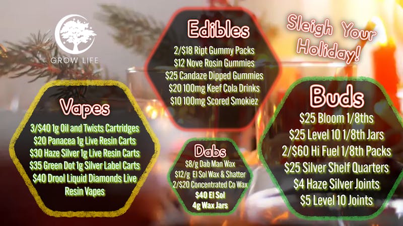 Grow Life $15 1/8ths, $8 Wax, $40 4g Buckets, 2/$18 Ript