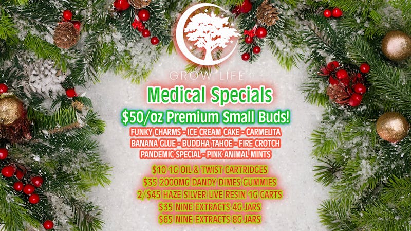 Grow Life MED: $50 Ounces, $10 1g Carts, 2/$45 Live Carts!