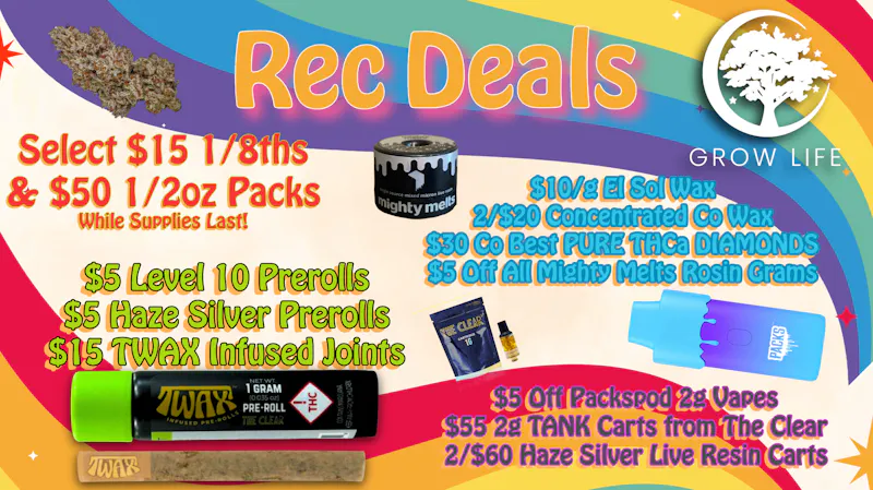 Grow Life $50 1/2oz Packs, Select $15 1/8ths, $10 Wax + More