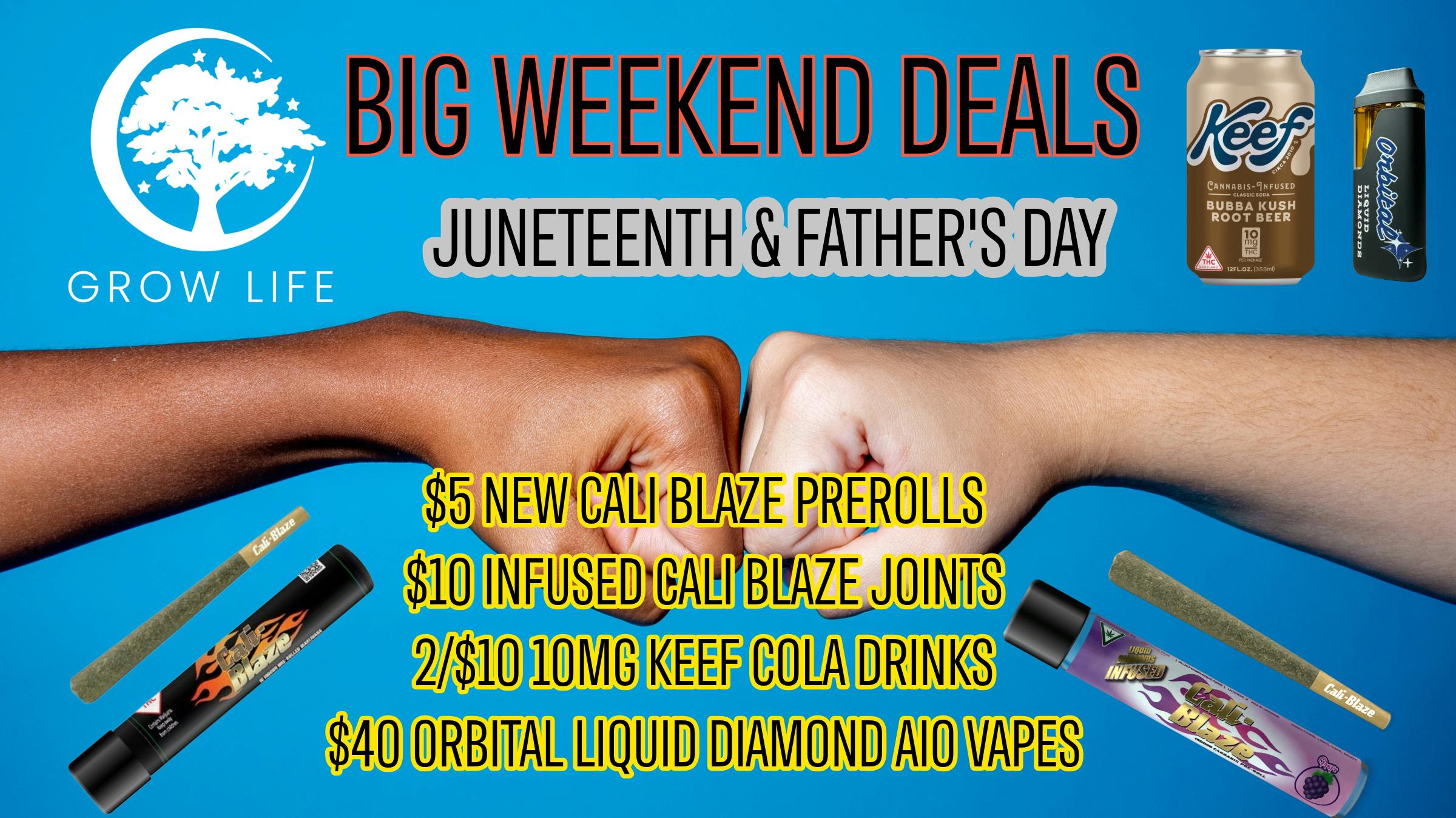 Grow Life JUNETEENTH-FATHERS DAY WEEKEND DEALS!