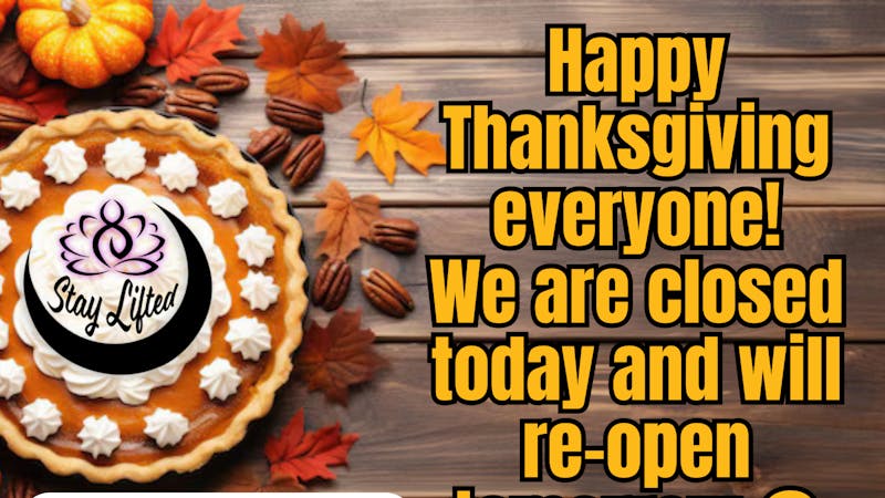 Stay Lifted Happy Thanksgiving!