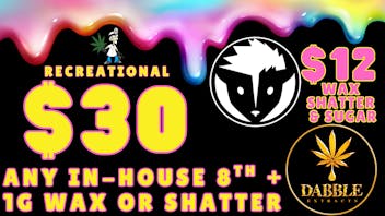 Doctors Orders REC: $30 ANY 8th + 1g Wax/Shatter!