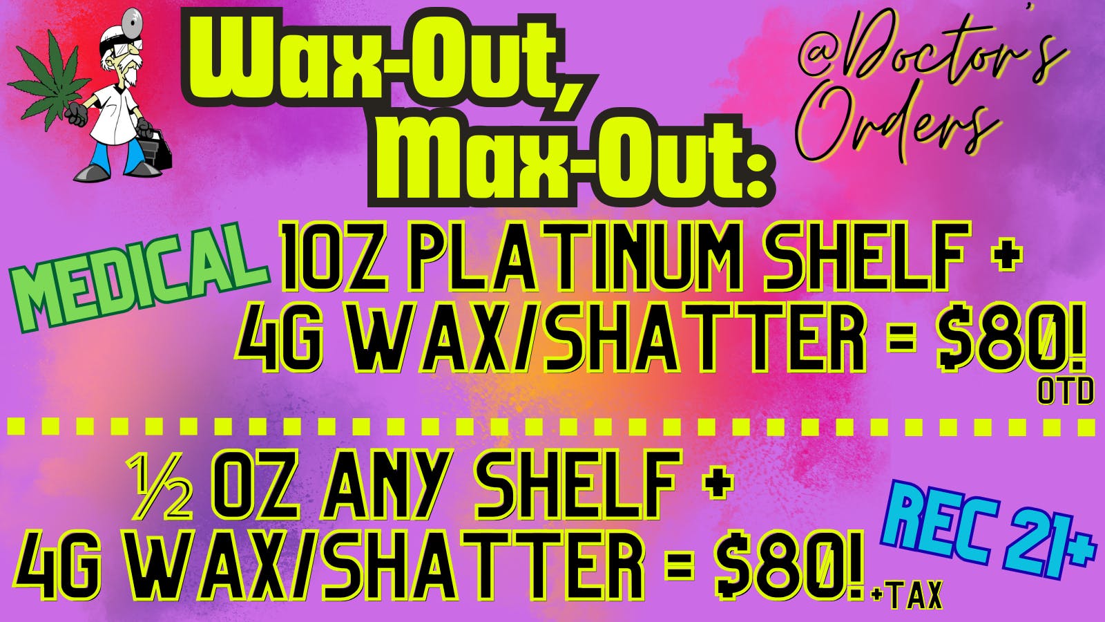 Doctors Orders SAVE when you MAX OUT @ Doctor's Orders!