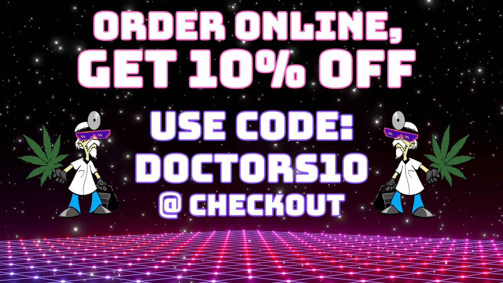 Doctors Orders 10% OFF when you Order Online!