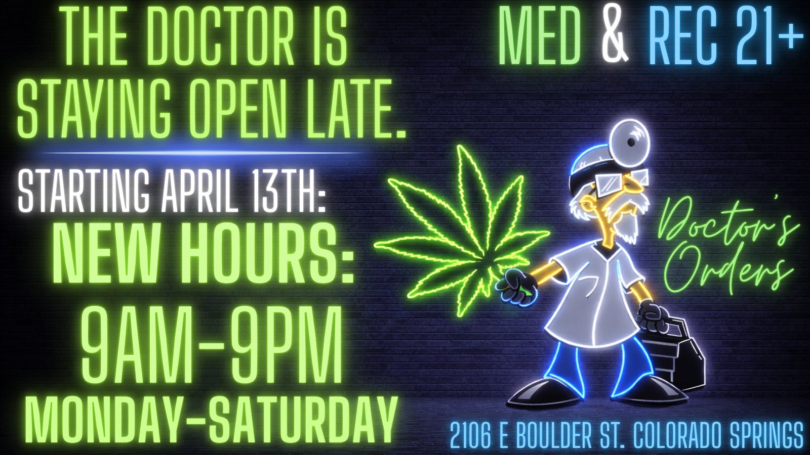 Doctors Orders Starting April 13th: NEW HOURS 9-9pm!