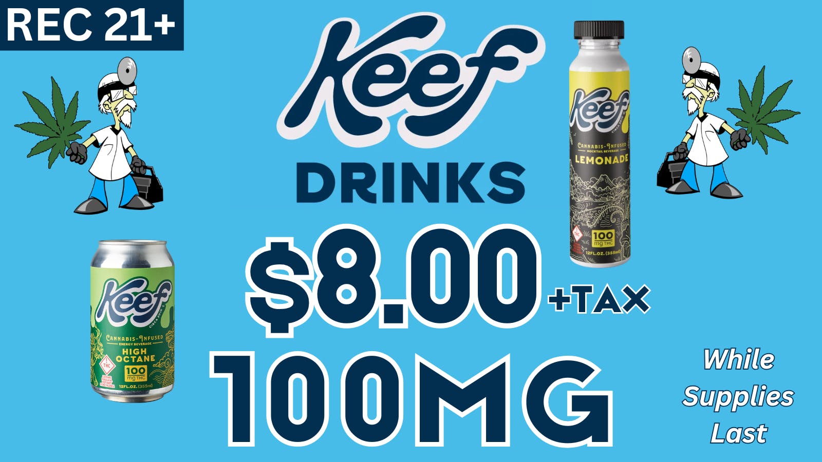 Doctors Orders Keef 100mg Drinks $8!
