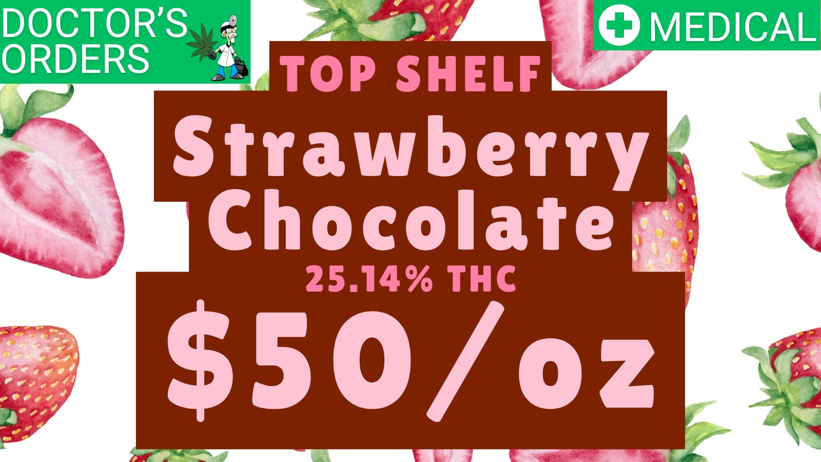 Doctors Orders Strawberry Chocolate Top Shelf $50/oz MEDICAL!