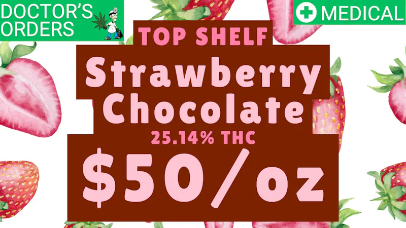 Doctors Orders Strawberry Chocolate Top Shelf $50/oz MEDICAL!