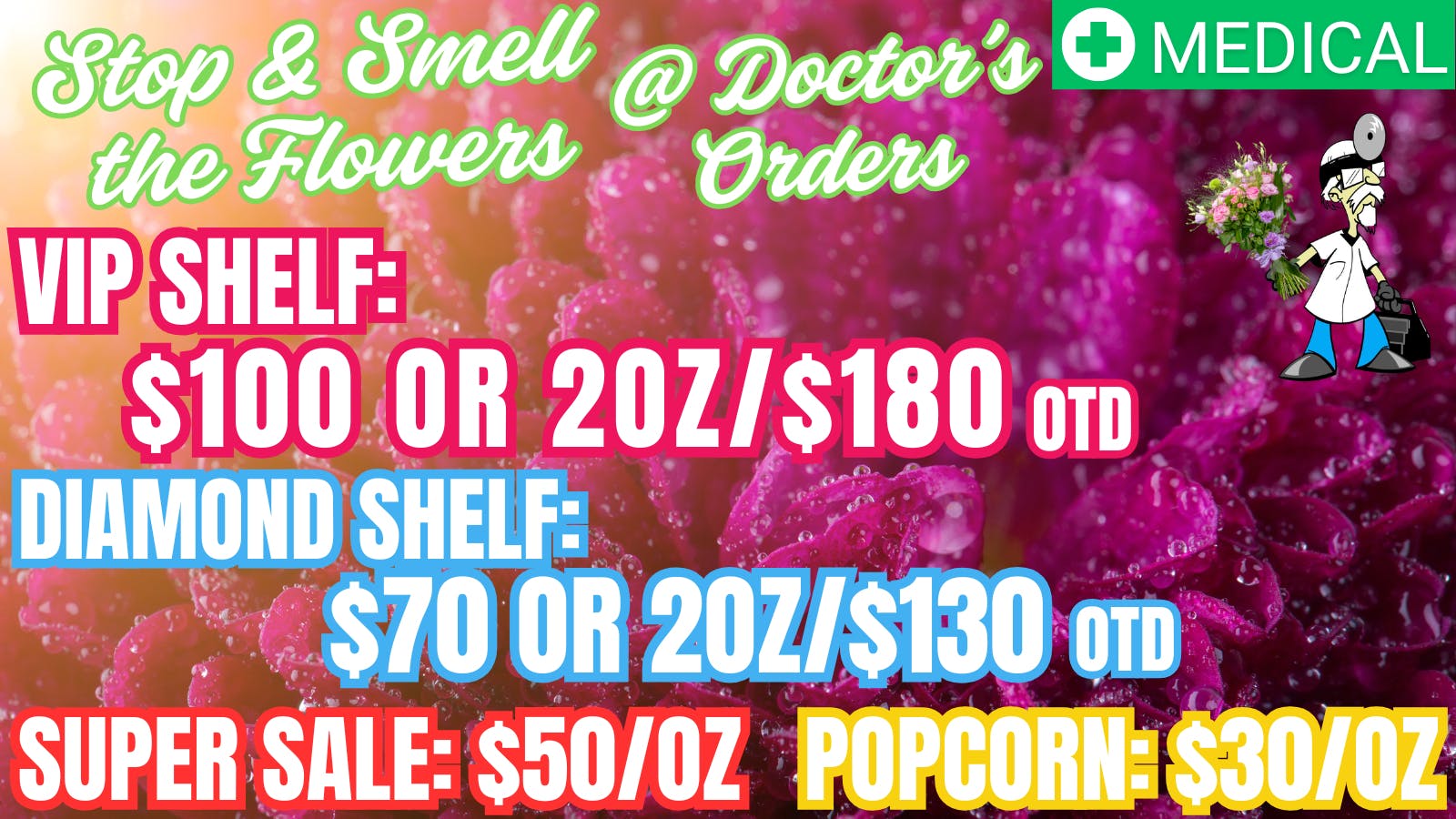 Doctors Orders Medical Flower SALE!