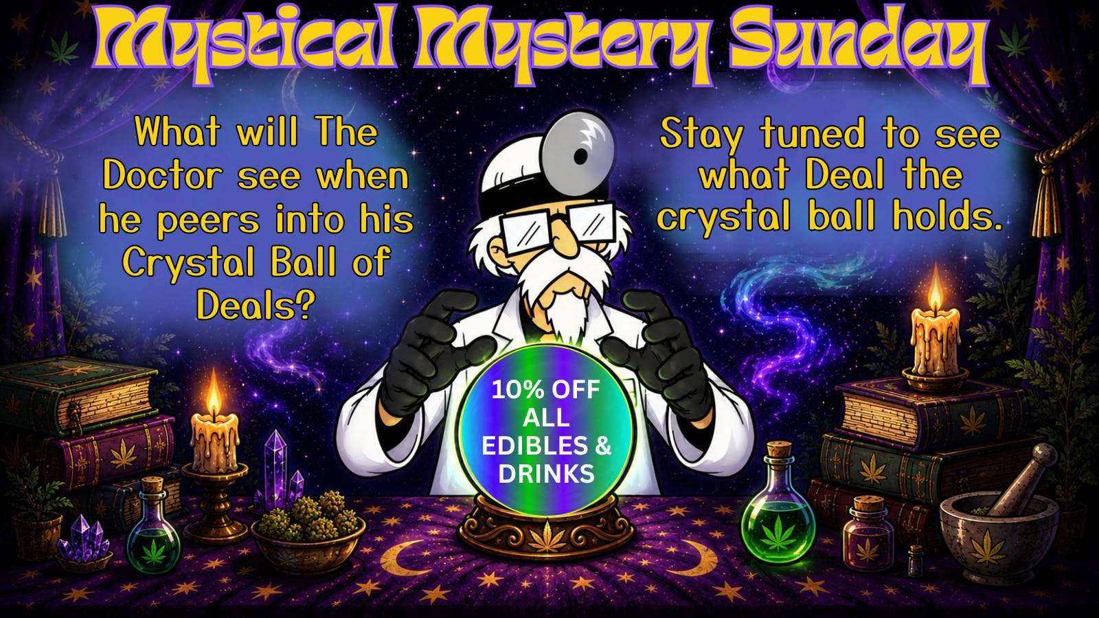 Doctors Orders What will the Mystery Sunday Deal be....?
