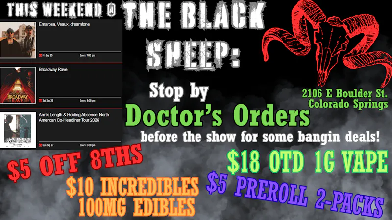 Doctors Orders Going to a show @ The Black Sheep?! Deals for you!