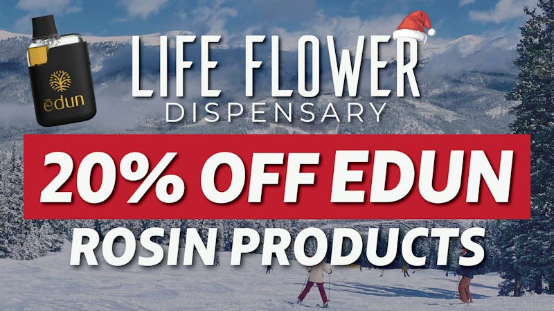 Life Flower Dispensary 20% Off Edun Rosin Products