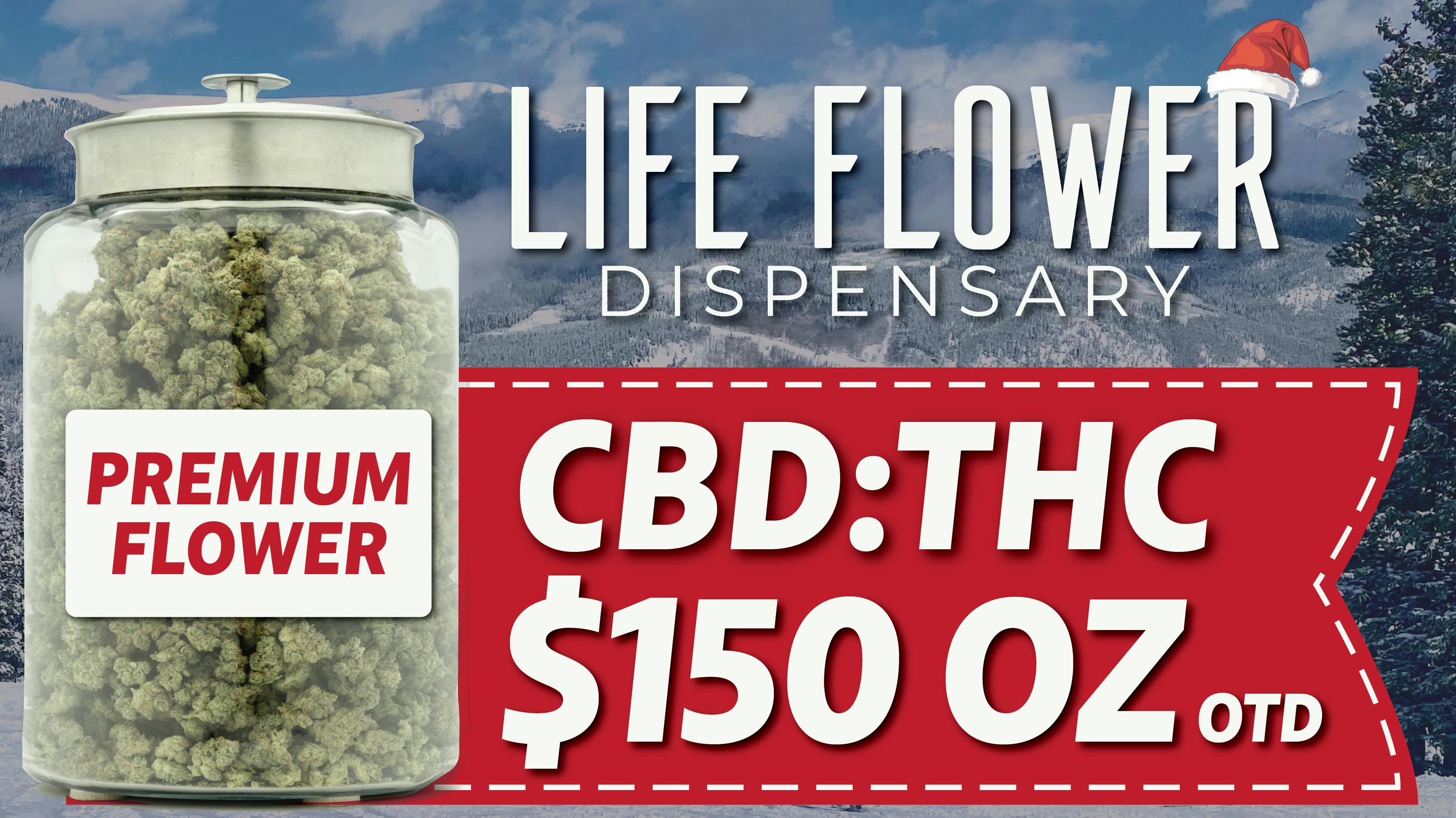 Life Flower Dispensary $150 OZ CBD:THC Flower