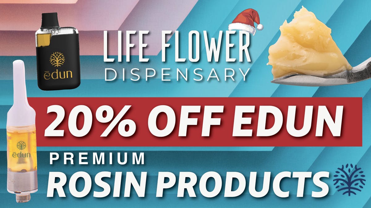 Life Flower Dispensary 20% Off Edun Rosin Products