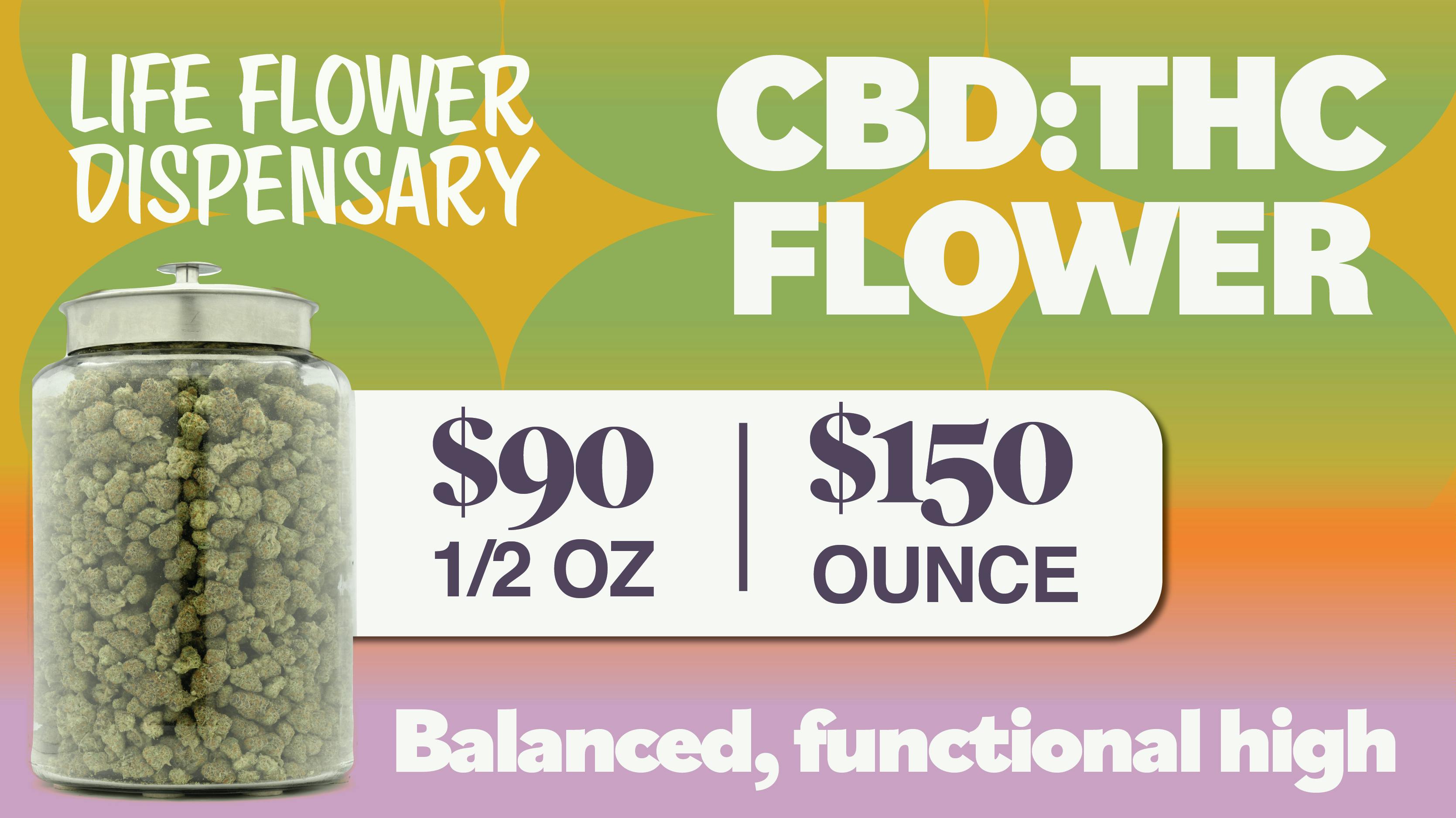 Life Flower Dispensary CBD:THC Ratio Flower
