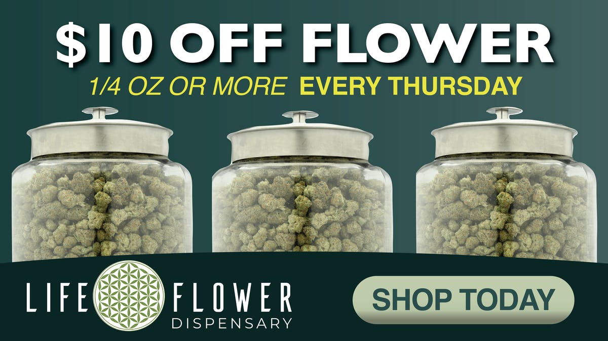 Life Flower Dispensary Get $10 OFF Deli Style Flower