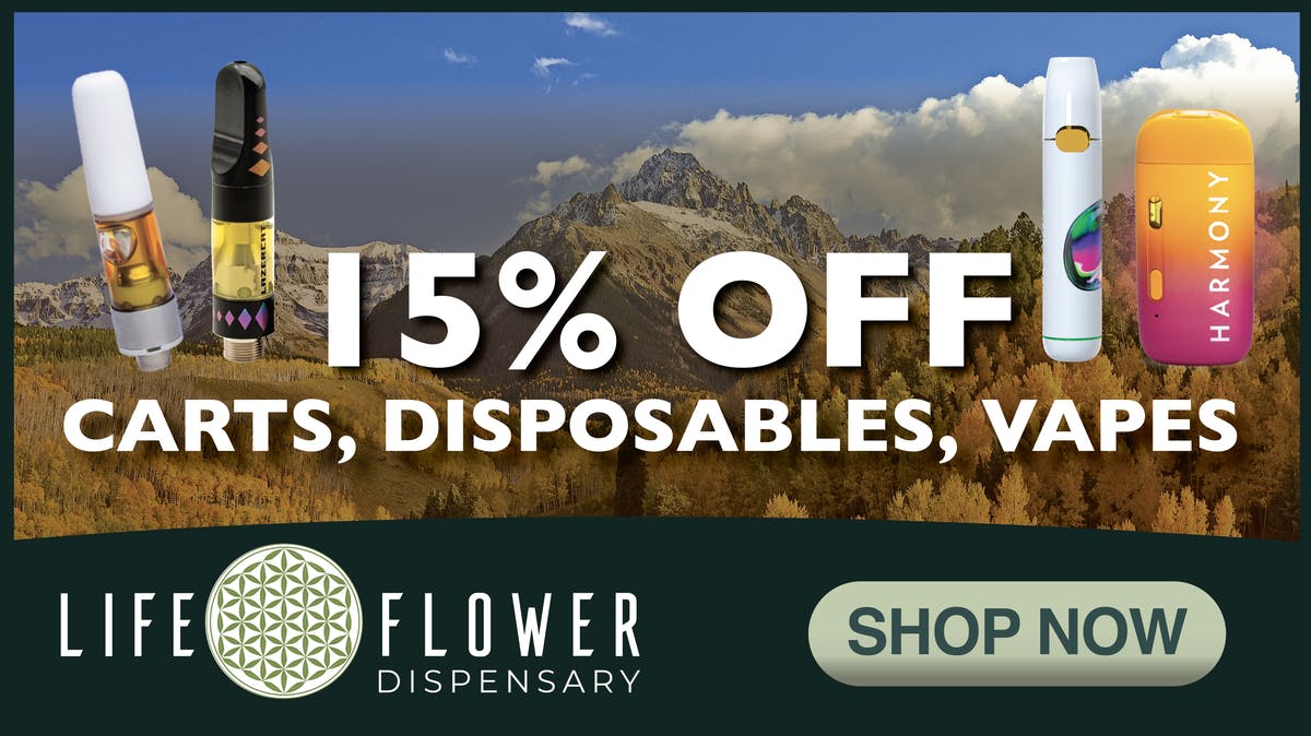Life Flower Dispensary 15% Off Carts and Disposables